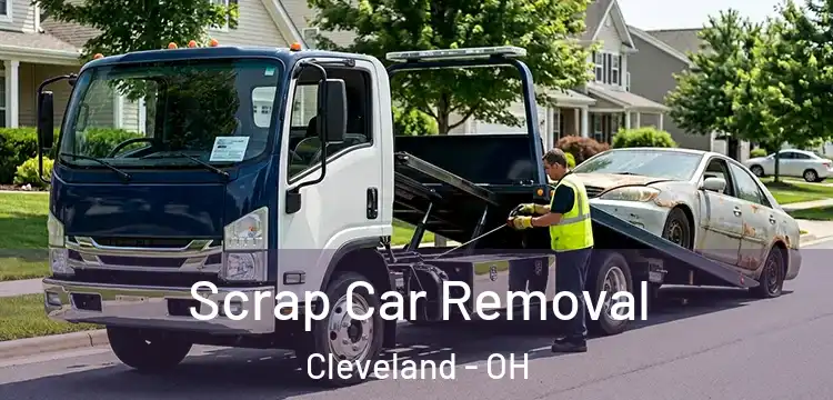 Scrap Car Removal Cleveland - OH